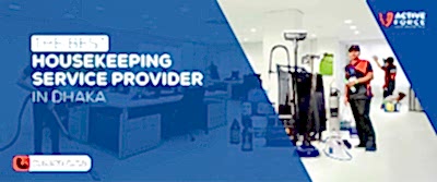 The Ultimate Guide to Choose the Best Housekeeping Service Provider in Dhaka